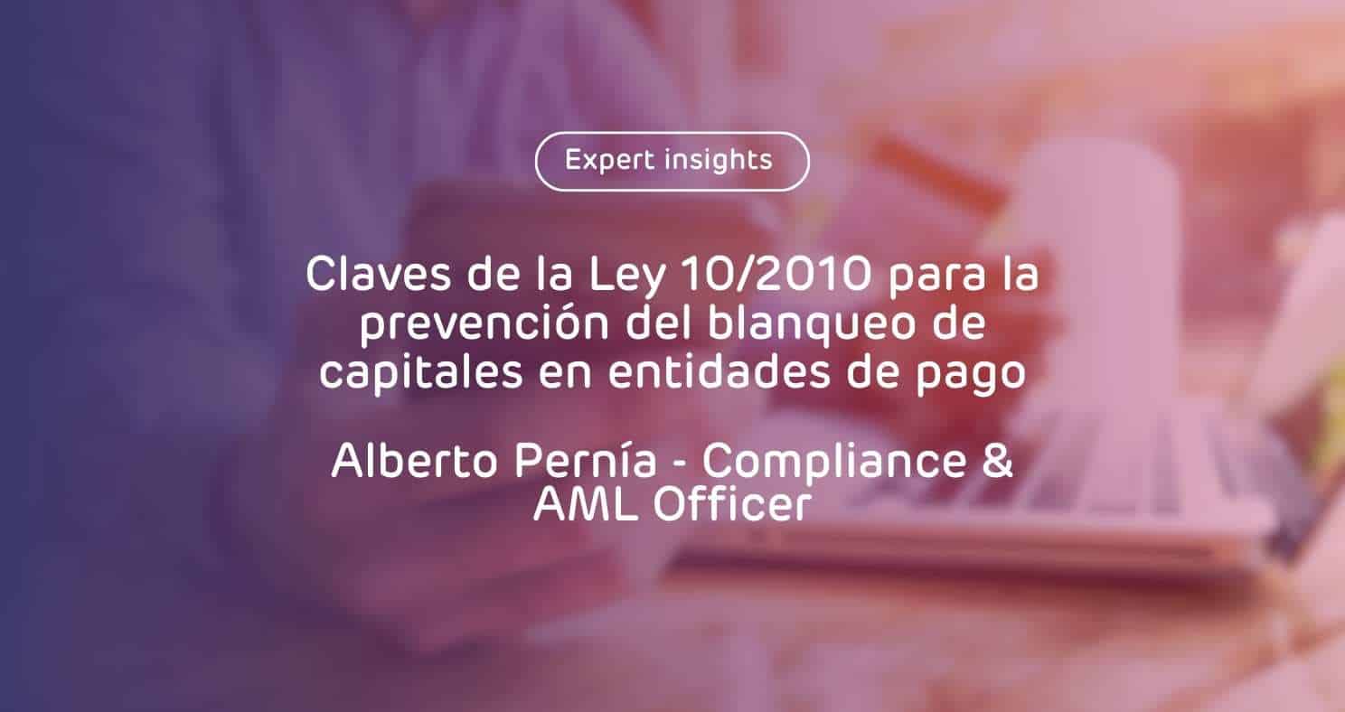 Claves de la Ley 10/2010 para la prevención del blanqueo de capitales en entidades de pago
