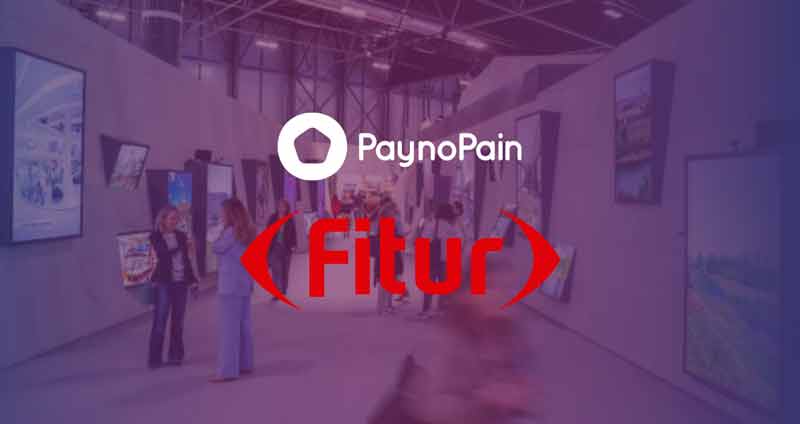 PaynoPain at FITUR 2025: innovation in payment technology for the era of the digital tourist