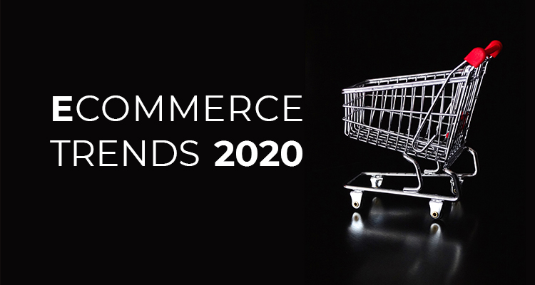 ECommerce 2020 trends: get ready to make your online business stand out