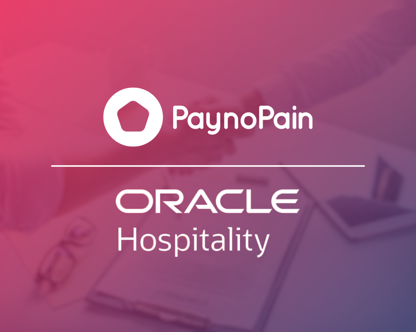 PaynoPain drives the digitalization of hotel payments in Oracle