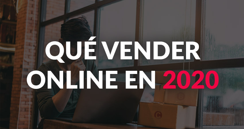 Los mejores productos para vender online en 2020