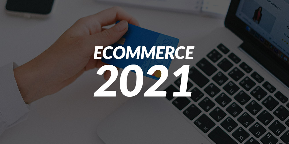 5 challenges and opportunities for ecommerce or online sales in 2021