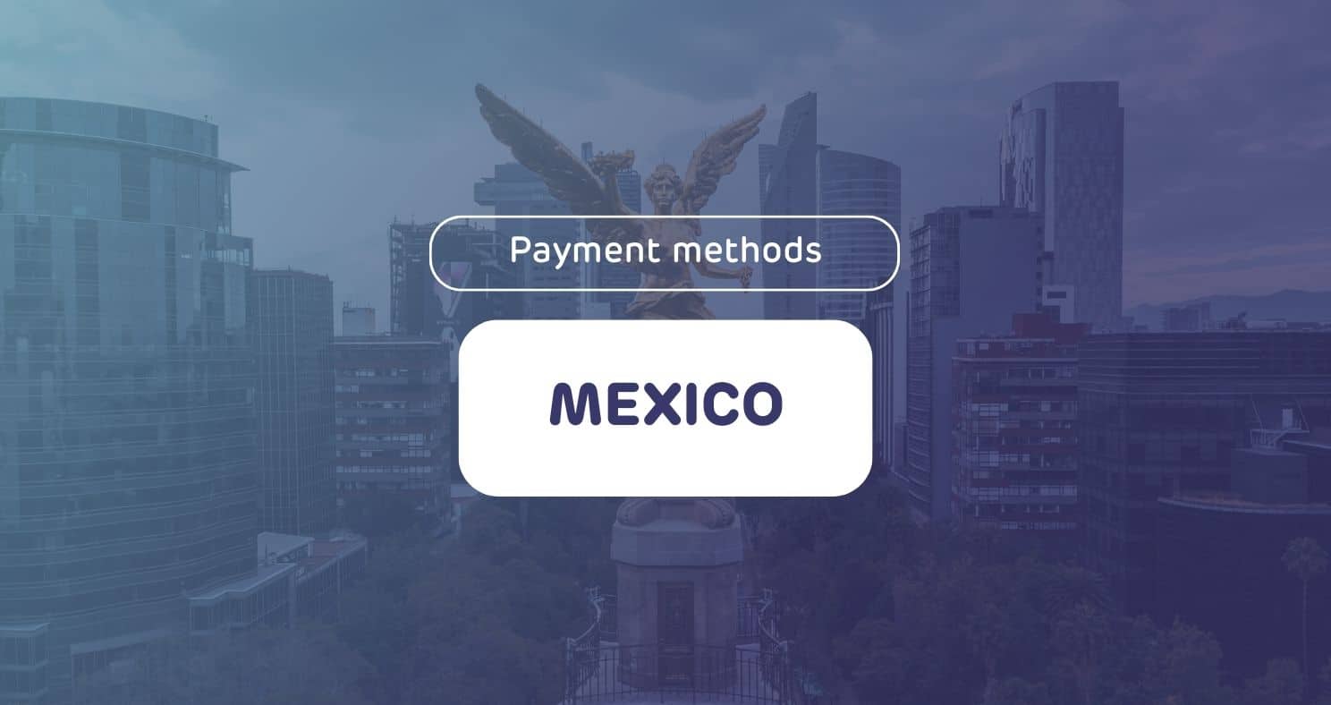 Payment methods in Mexico in 2025: trends and consumer habits